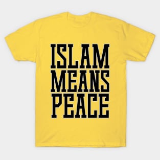 Islam Means Peace Typographic Meaningful Muslims Man's & Woman's T-Shirt